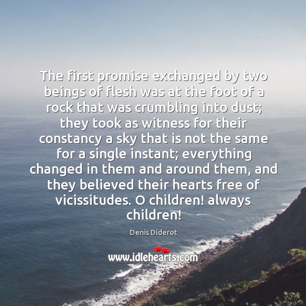 The first promise exchanged by two beings of flesh was at the Denis Diderot Picture Quote