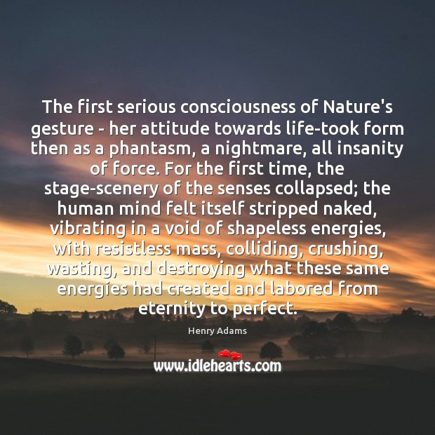 The first serious consciousness of Nature’s gesture – her attitude towards life-took Image