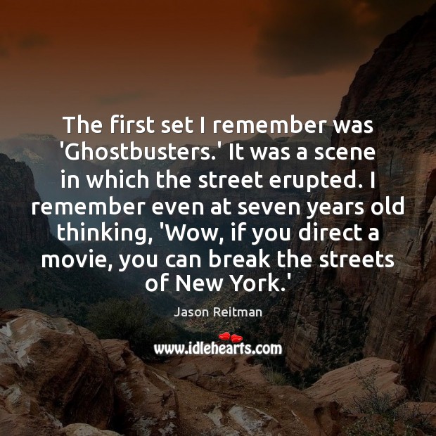 The first set I remember was ‘Ghostbusters.’ It was a scene 