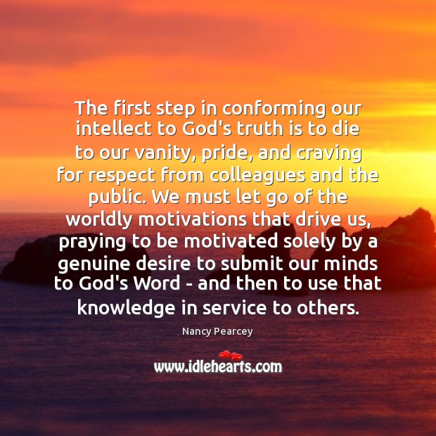 The first step in conforming our intellect to God’s truth is to Let Go Quotes Image