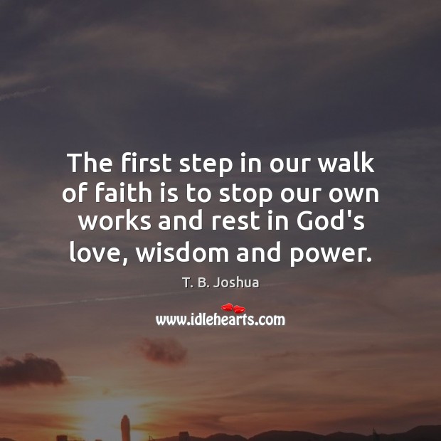 The first step in our walk of faith is to stop our Image