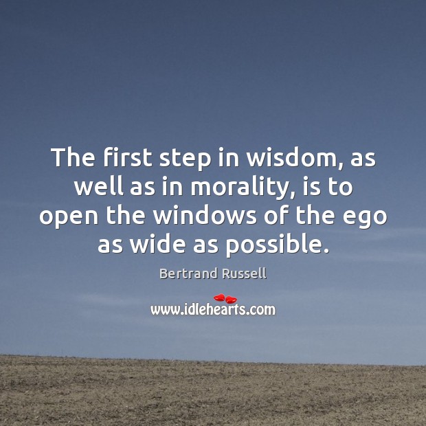 The first step in wisdom, as well as in morality, is to Bertrand Russell Picture Quote