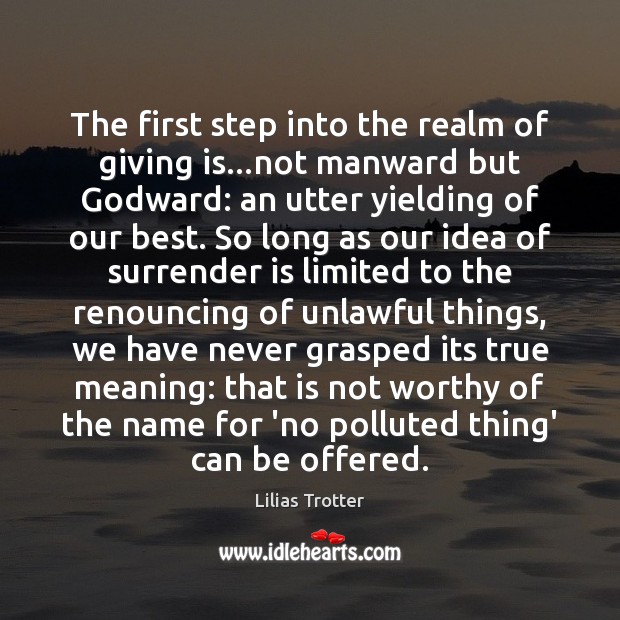 The first step into the realm of giving is…not manward but Image