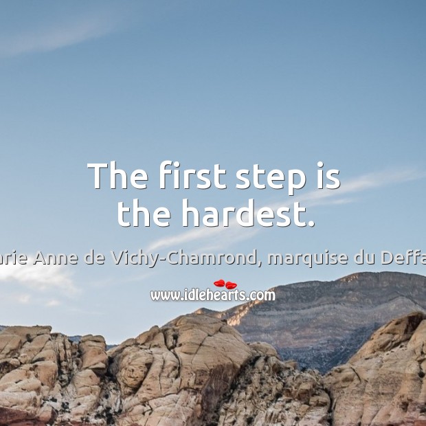 The first step is the hardest. Image