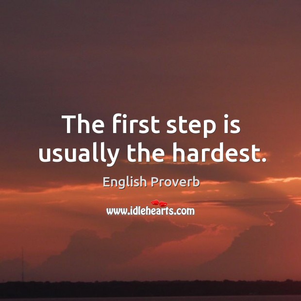 The first step is usually the hardest. Image