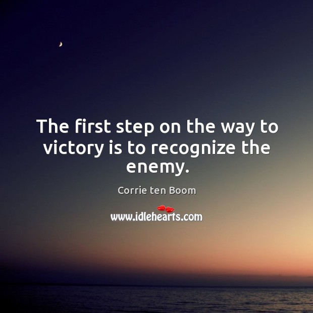 The first step on the way to victory is to recognize the enemy. Victory Quotes Image
