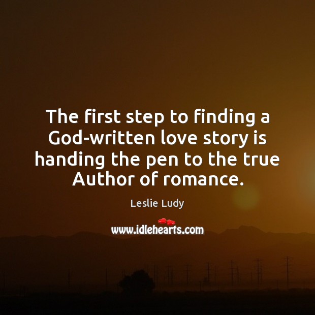 The first step to finding a God-written love story is handing the Image