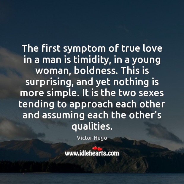 The first symptom of true love in a man is timidity, in Boldness Quotes Image