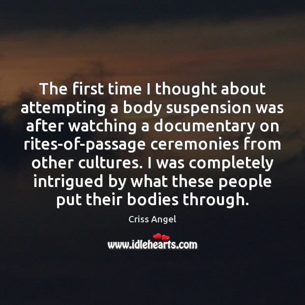 The first time I thought about attempting a body suspension was after Image