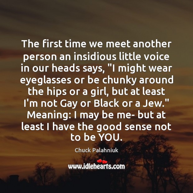 The first time we meet another person an insidious little voice in Be You Quotes Image