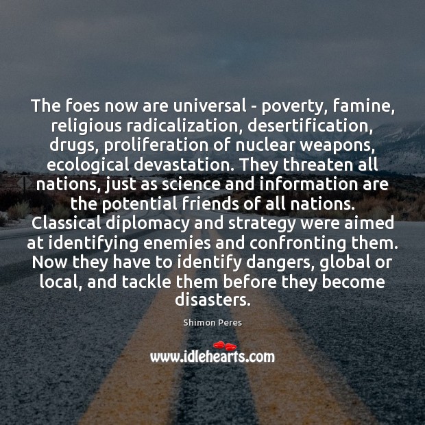 The foes now are universal – poverty, famine, religious radicalization, desertification, drugs, Image