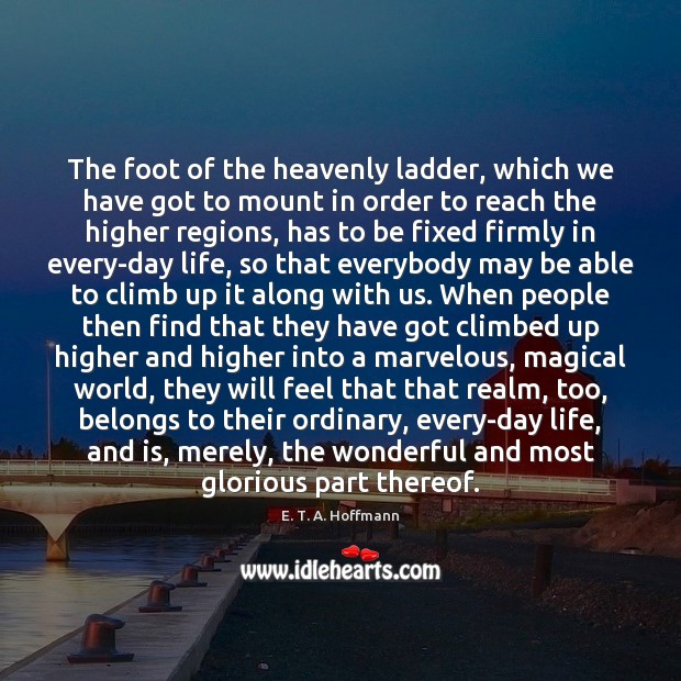 The foot of the heavenly ladder, which we have got to mount Image