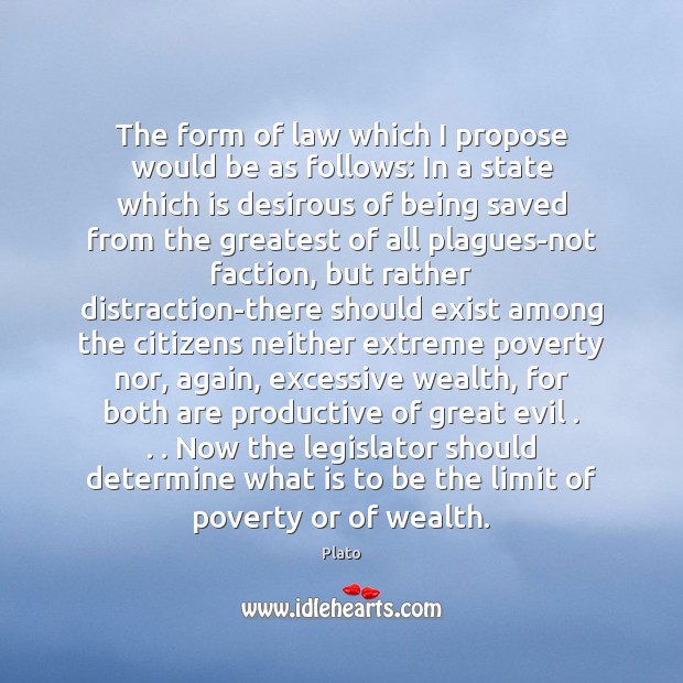 The form of law which I propose would be as follows: In Plato Picture Quote