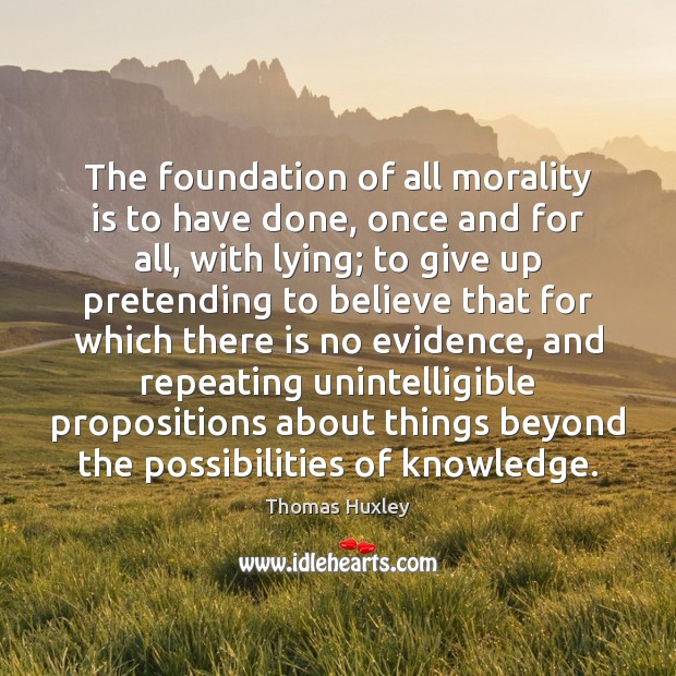 The foundation of all morality is to have done, once and for Image