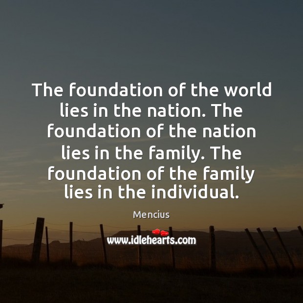 The foundation of the world lies in the nation. The foundation of Mencius Picture Quote