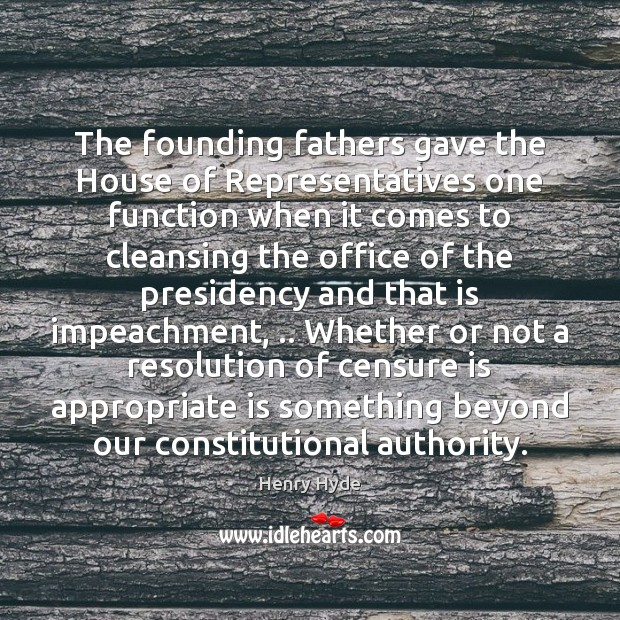 The founding fathers gave the House of Representatives one function when it Image