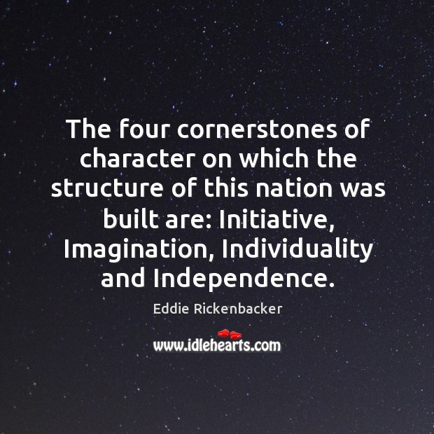 The four cornerstones of character on which the structure of this nation was built are Image