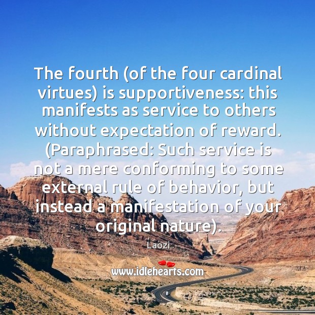 The fourth (of the four cardinal virtues) is supportiveness: this manifests as Image