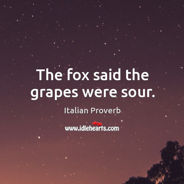 The fox said the grapes were sour. Image