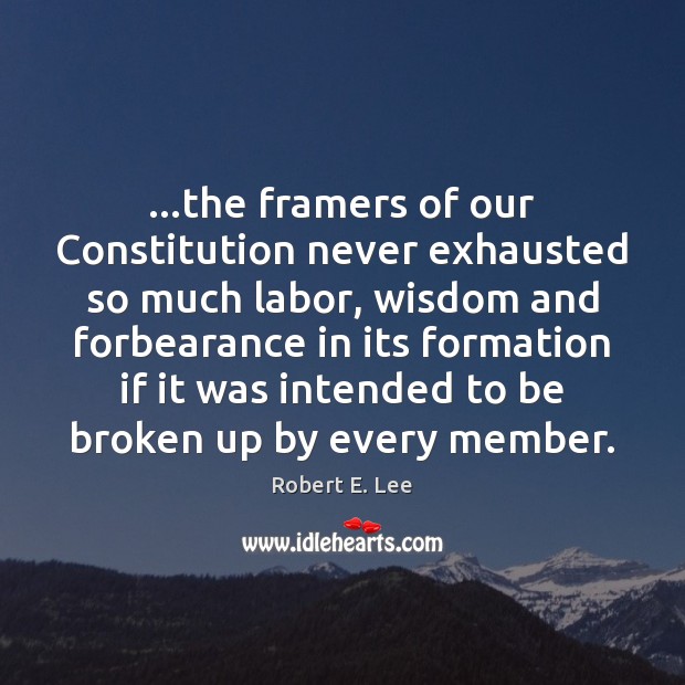 …the framers of our Constitution never exhausted so much labor, wisdom and Image