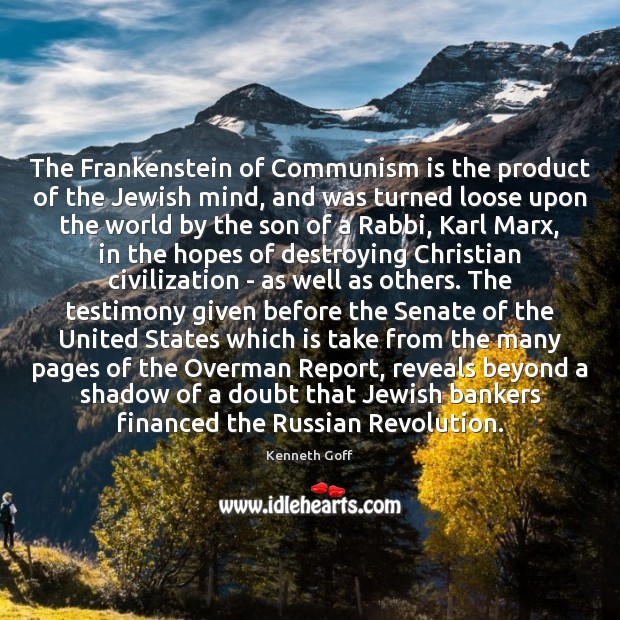 The Frankenstein of Communism is the product of the Jewish mind, and Image