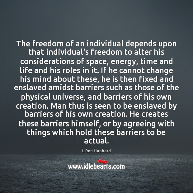 The freedom of an individual depends upon that individual’s freedom to alter Image