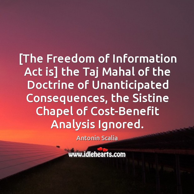 [The Freedom of Information Act is] the Taj Mahal of the Doctrine Antonin Scalia Picture Quote
