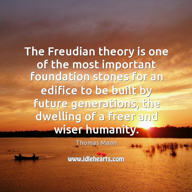 The freudian theory is one of the most important foundation stones Image