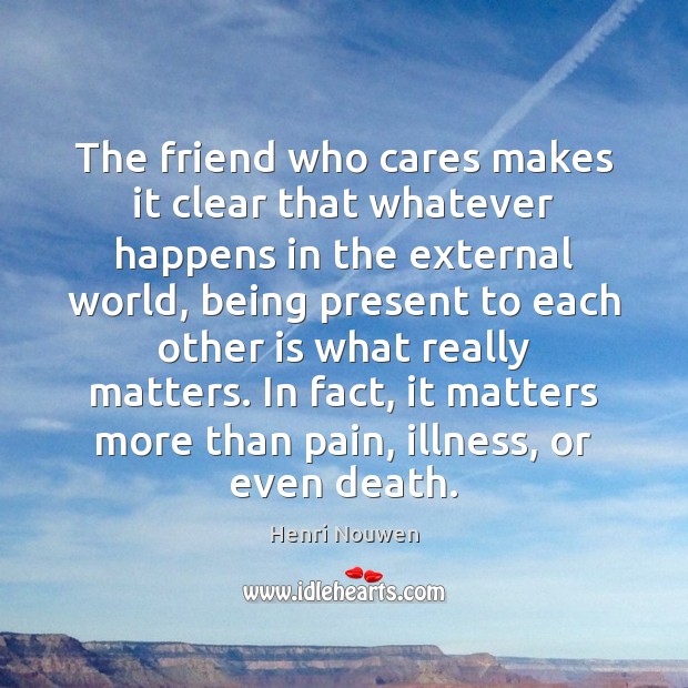 The friend who cares makes it clear that whatever happens in the Image