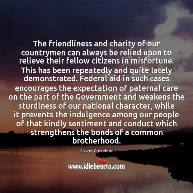 The friendliness and charity of our countrymen can always be relied upon Image