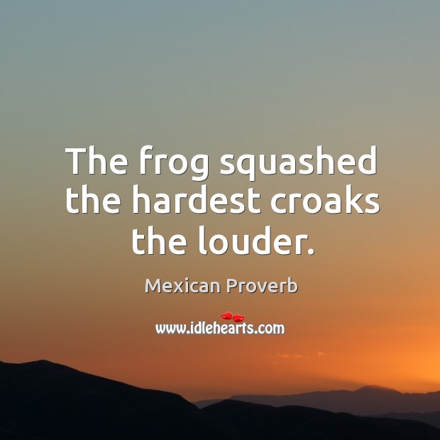 The frog squashed the hardest croaks the louder. Image