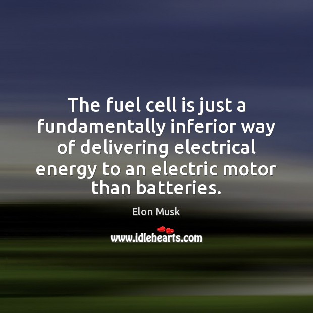 The fuel cell is just a fundamentally inferior way of delivering electrical Image