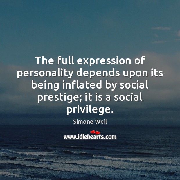 The full expression of personality depends upon its being inflated by social Image