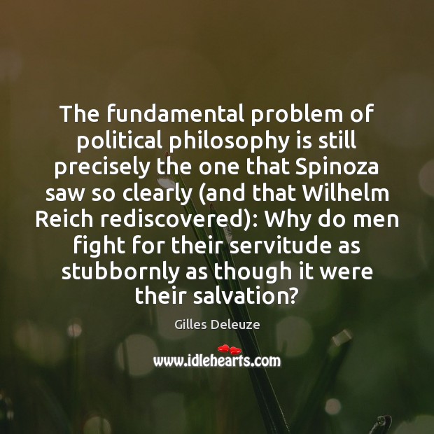 The fundamental problem of political philosophy is still precisely the one that Image