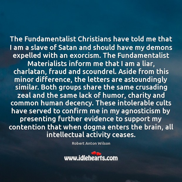 The Fundamentalist Christians have told me that I am a slave of Image