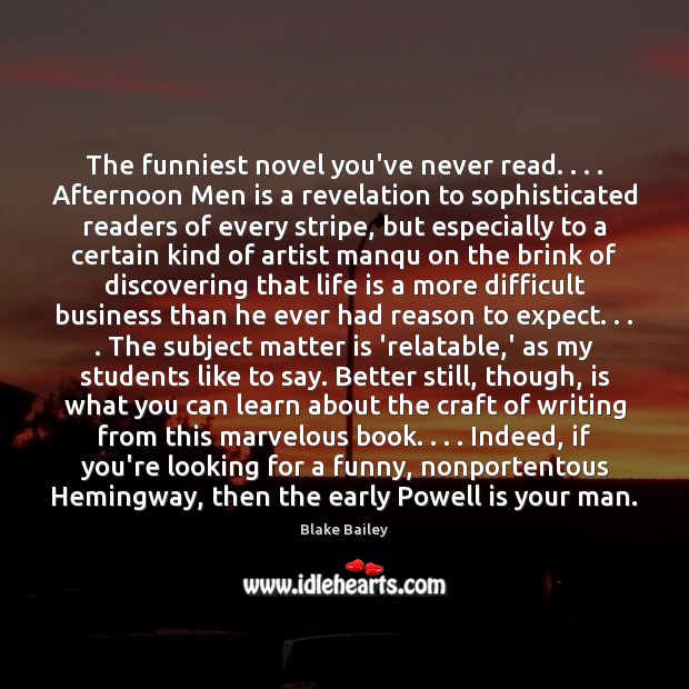 The funniest novel you’ve never read. . . . Afternoon Men is a revelation to Expect Quotes Image