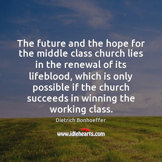 The future and the hope for the middle class church lies in Image