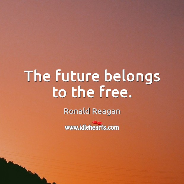 The future belongs to the free. Image