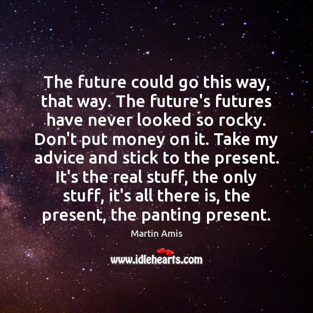 The future could go this way, that way. The future’s futures have Image