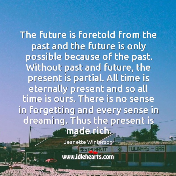 The future is foretold from the past and the future is only Image