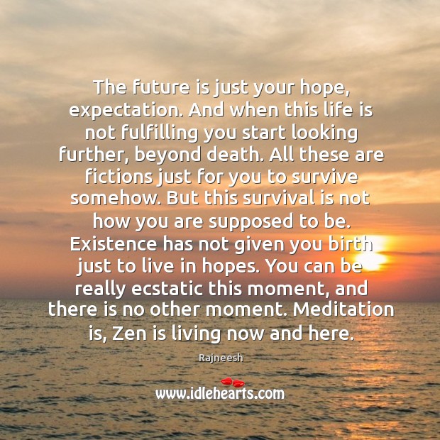 The future is just your hope, expectation. And when this life is Image