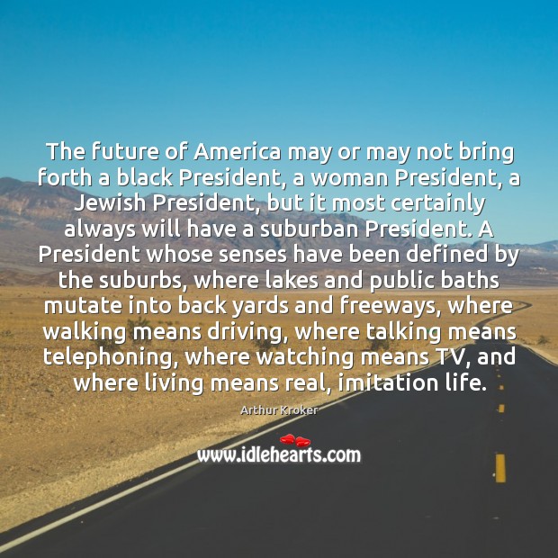 The future of America may or may not bring forth a black Future Quotes Image