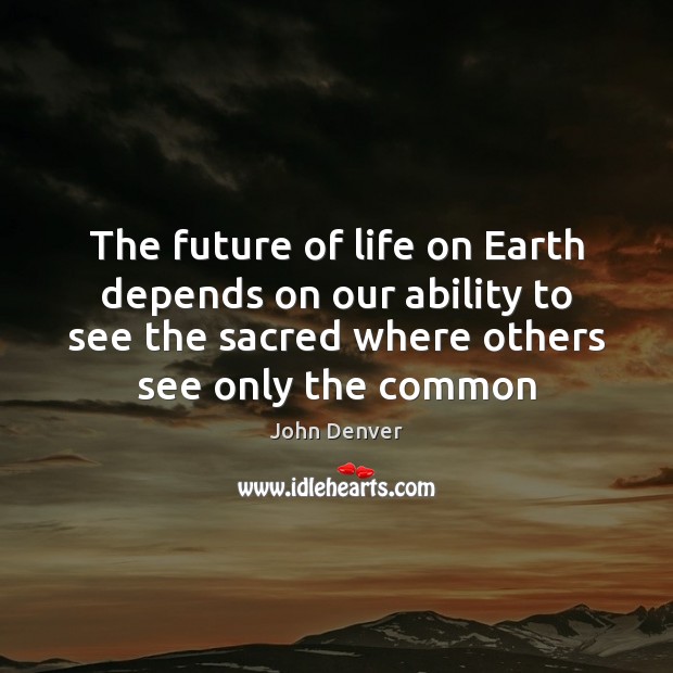 The future of life on Earth depends on our ability to see Image