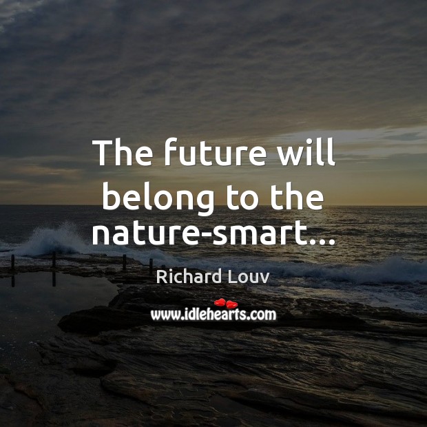 The future will belong to the nature-smart… Image