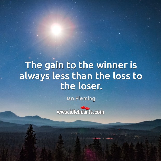 The gain to the winner is always less than the loss to the loser. Image