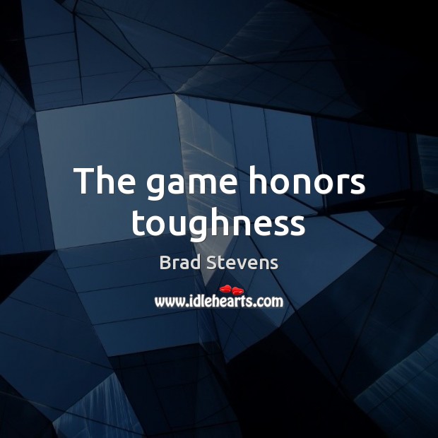 The game honors toughness Image