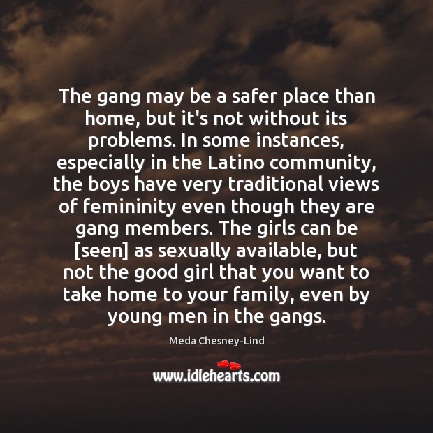 The gang may be a safer place than home, but it’s not 