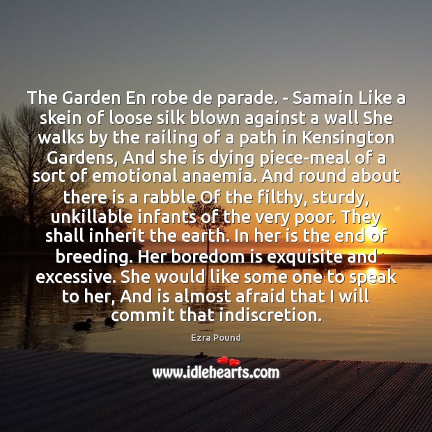 The Garden En robe de parade. – Samain Like a skein of Ezra Pound Picture Quote
