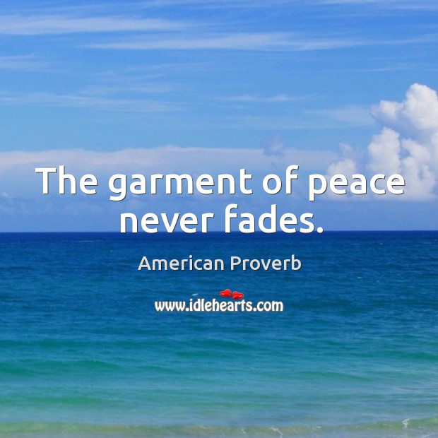 The garment of peace never fades. Image