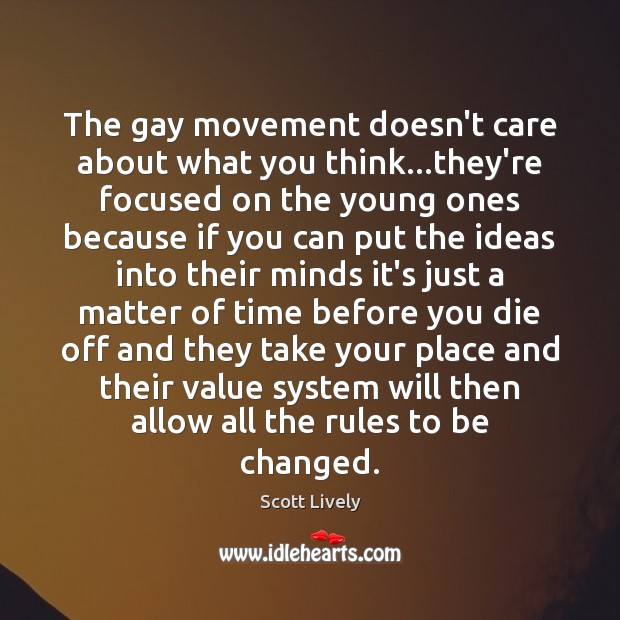 The gay movement doesn’t care about what you think…they’re focused on Image
